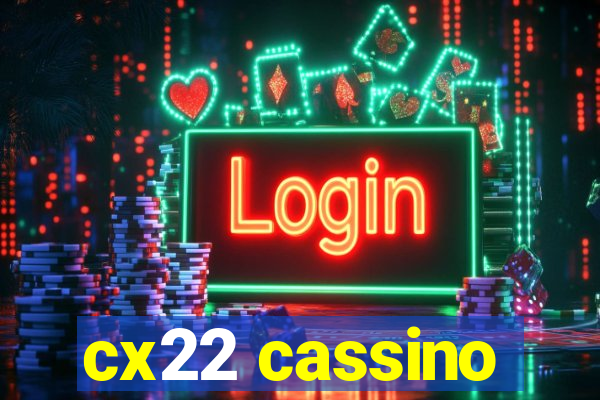 cx22 cassino